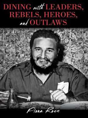 cover image of Dining with Leaders, Rebels, Heroes, and Outlaws